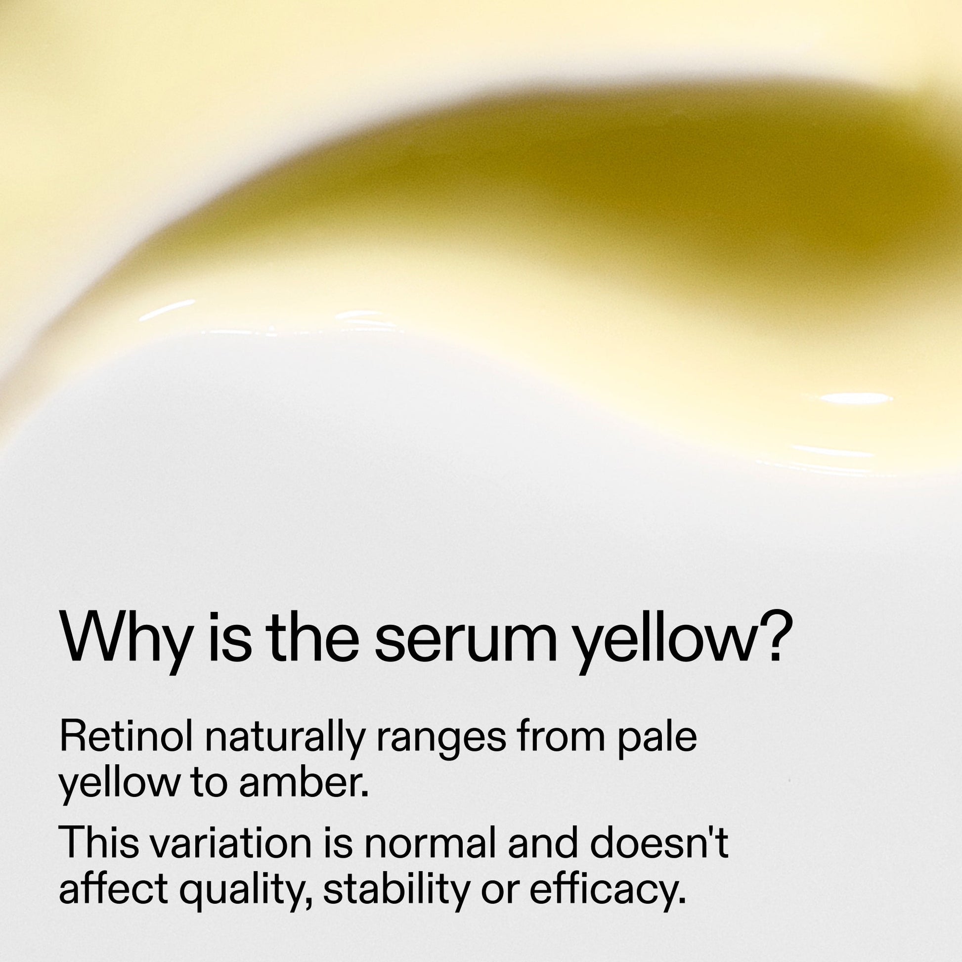 starter-retinol-serum-q6 StarterRetinol_Whyistheserumyellow_2000x2000_f120dca6-dbba-4f3d-81e7-0d5568fda984.jpg